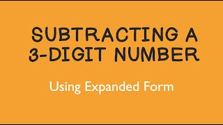 Subtracting a 3Digit Number Using Expanded Form [upl. by Ahael474]