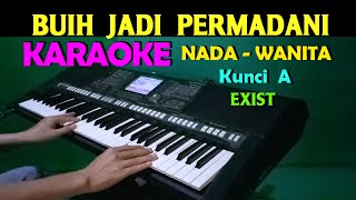 BUIH JADI PERMADANI  Exist  KARAOKE Nada Wanita HD  SlowRock [upl. by Elehcim]