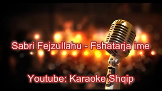 Sabri Fejzullahu  Fshatarja ime  Karaoke Shqip [upl. by Glassman]