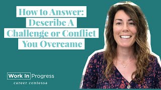 How to Answer Describe A Challenge or Conflict You Overcame  Example Answers [upl. by Airalednac75]