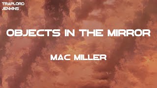 Mac Miller  Objects in the Mirror Lyrics [upl. by Kerwon]