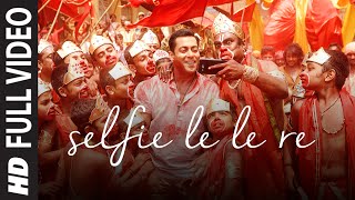 Selfie Le Le Re FULL VIDEO Song Pritam  Salman Khan  Bajrangi Bhaijaan  TSeries [upl. by Kaleb]