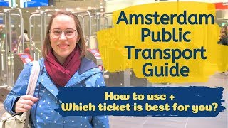 AMSTERDAM PUBLIC TRANSPORT GVB  How to use  Which ticket is right for you Amsterdam Travel [upl. by Hola462]