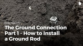 Ground Connection How to Install a Ground Rod  Electricity [upl. by Beltran]