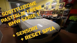 Sostituzione Pastiglie freni BMW 120 D  Sensori  Spegnimento Spia  Pads Replacement  Sensors [upl. by Gavette973]