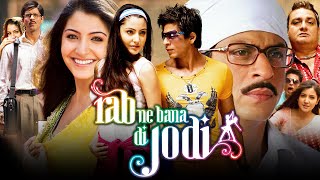 Rab Ne Bana Di Jodi Full Movie 2008  Shah Rukh Khan Anushka Sharma Vinay Pathak  Facts amp Review [upl. by Reivazx]