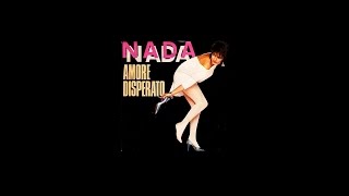 Nada  Amore Disperato HQ [upl. by Ahsilahk]