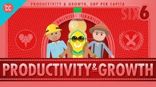 Productivity and Growth Crash Course Economics 6 [upl. by Euridice]