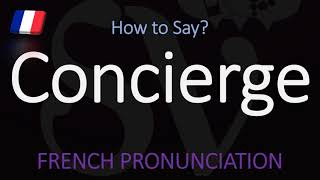 How to pronounce Concierge  English American French Pronunciation [upl. by Sabas]