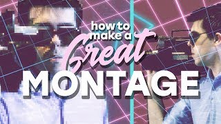 How to Create a Great Cinematic Montage [upl. by Geminius]