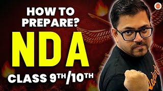 How to Prepare for NDA from Class 9 amp 10  NDA Preparations amp Strategy I Harsh Sir Vedantu910 [upl. by Vivian552]