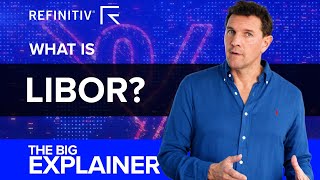 What is LIBOR  The Big Explainer  Refinitiv [upl. by Ynohtn]