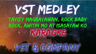 VST MEDLEY  VST AND COMPANY KARAOKE VERSION [upl. by Arramahs]