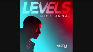 Nick Jonas  Levels Kilotile Remix [upl. by Colas]