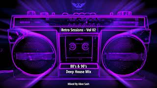 Retro Sessions  Vol 02 ★ 80s amp 90s Deep House Mix 2022 By Abee Sash [upl. by Levison]