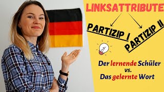 Partizip 1 und Partizip 2 im Deutschen  Linksattribute b2 c1 [upl. by Skantze37]