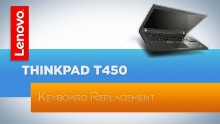 ThinkPad T440 T440s T450 T450s  Keyboard Replacement [upl. by Sergeant]