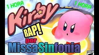 Kirby RAP  Missa Sinfonia 1 HORA [upl. by Lipp]