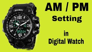 How to Set AM  PM in Digital Watch [upl. by Adnoloy]