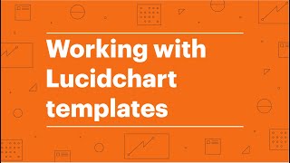 Working with Lucidchart Templates [upl. by Rutger]