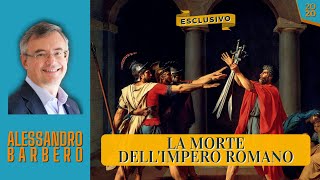 La MORTE dellImpero Romano  Alessandro Barbero Esclusivo 2020 [upl. by Brandyn]