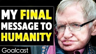 Stephen Hawkings Last Inspiring Message To Humanity Before He Passed [upl. by Delwyn]