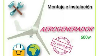 Montaje e INSTALACIÓN AEROGENERADOR 600w by mixim89 [upl. by Ahsok617]