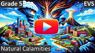 Grade 5  EVS  Natural Calamities  Free Tutorial  CBSE  ICSE  State Board [upl. by Madox]