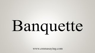 How To Say Banquette [upl. by Garber]