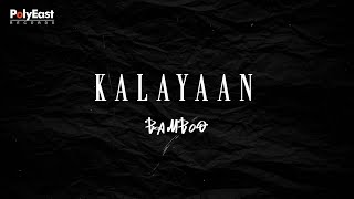 Bamboo  Kalayaan  Official Lyric Video [upl. by Euridice282]