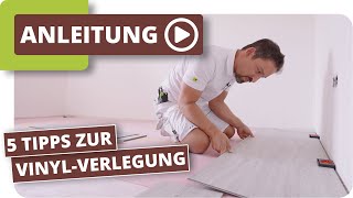 5 Tipps zur VinylbodenVerlegung [upl. by Angelis]