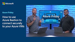 How to use Azure Bastion to connect securely to your Azure VMs  Azure Friday [upl. by Crow]