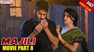 Majili Hindi Dubbed Movie 2020 Part 8  Naga Chaitanya Samantha  Divyansha Kaushik [upl. by Ivatts]