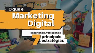 MARKETING DIGITAL O QUE É  O Que Faz e suas 7 Principais Estratégias Simples e Prático [upl. by Chastity]