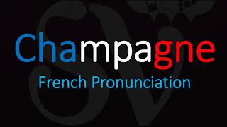 How to Pronounce Champagne French Wine Pronunciation [upl. by Elhsa859]