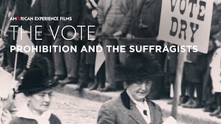 Prohibition and the Suffrage Movement  The Vote  American Experience  PBS [upl. by Aerised]