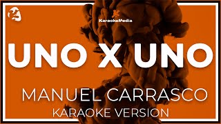 Manuel Carrasco  Uno X Uno LETRA INSTRUMENTAL KARAOKE [upl. by Theresina781]