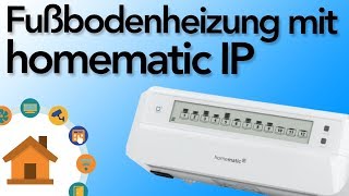 Fußbodenheizung mit dem homematic IP Access Point  verdrahtetinfo 4K [upl. by Franza827]