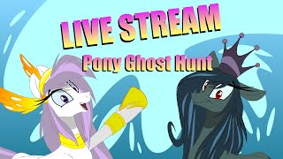 Pony Ghost Hunt LIVE [upl. by Aynodal]