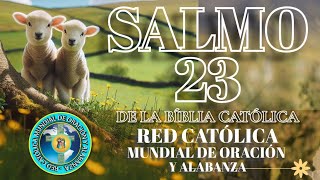 SALMO 23 DE LA BÍBLIA CATÓLICA  UNA ORACIÓN PARA PEDIR A DIOS POR PROSPERIDAD Y BIENESTAR [upl. by Enillebyam861]