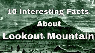 10 Interesting Facts About Lookout Mountain [upl. by Mirth]