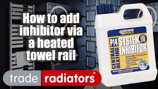 How To Add Inhibitor To Your Heating System Via A Heated Towel Rail [upl. by Ertha]