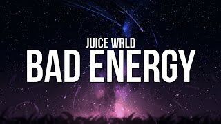 Juice WRLD  Bad Energy Lyrics [upl. by Bern133]