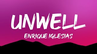 Enrique Iglesias  UNWELL Lyrics [upl. by Oicram]