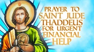 Prayer To Saint Jude Thaddeus For Urgent Financial Help  POWERFUL MIRACLE PRAYER [upl. by Novyak]