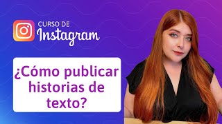 16 ¿Cómo publicar historias de texto en Instagram  Curso [upl. by Sigvard]