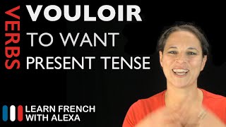 Vouloir to want — Present Tense French verbs conjugated by Learn French With Alexa [upl. by Arihk]