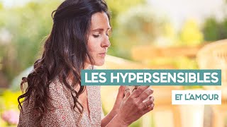 Les hypersensibles et lamour [upl. by Oramlub]