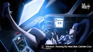 Dubstep  Shirobon  Running My Head feat Camden Cox [upl. by Mcnair]