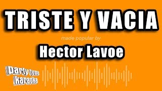 Hector Lavoe  Triste Y Vacia Versión Karaoke [upl. by Dail]